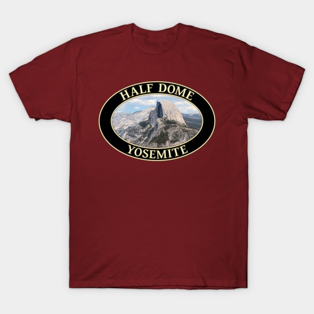 Half Dome at Yosemite National Park in California T-Shirt by GentleSeas